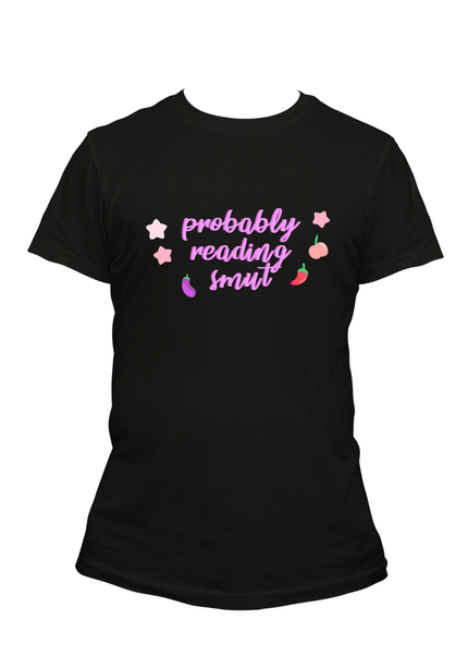 Probably Reading Smut T-Shirt