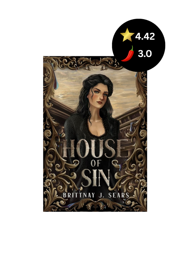 Book cover for 'House of Sin' by Brittany J. Sears, featuring a dark fantasy illustration of a woman framed by ornate gold filigree.