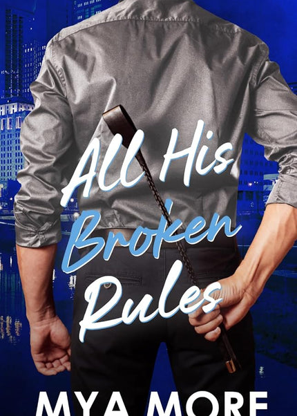 All His Broken Rules (Signed w/ Art+) - Heatwave Books