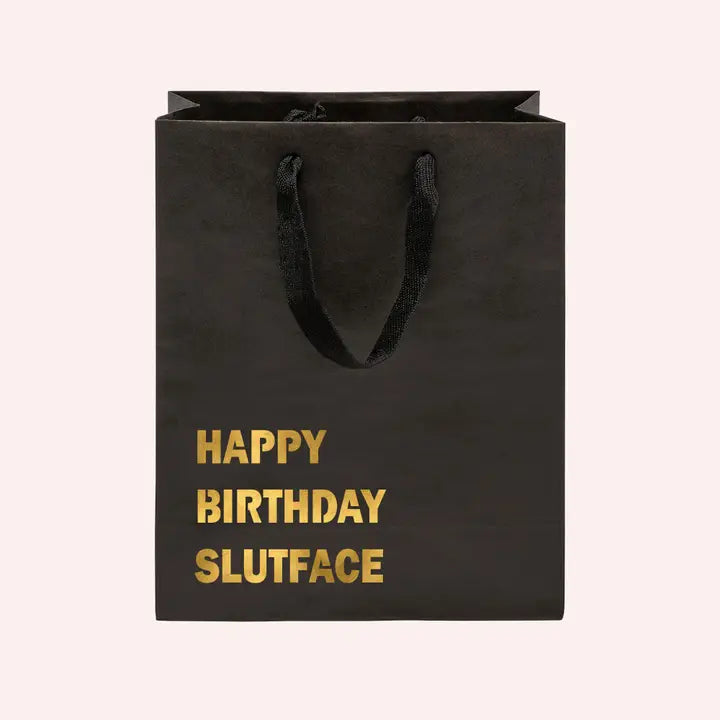 Happy Birthday Slutface Gift Bag