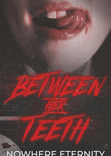 Between Her Teeth (Signed) - Heatwave Books