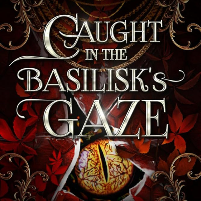 Caught in the Basilisk's Gaze - Heatwave Books
