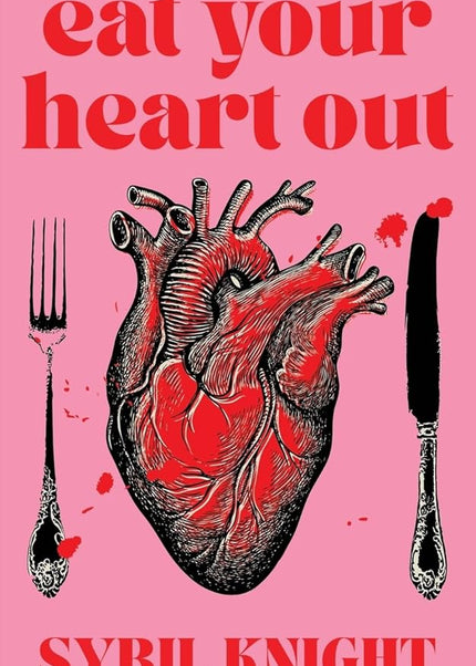 Eat Your Heart Out (Signed w/ Art+) - Heatwave Books