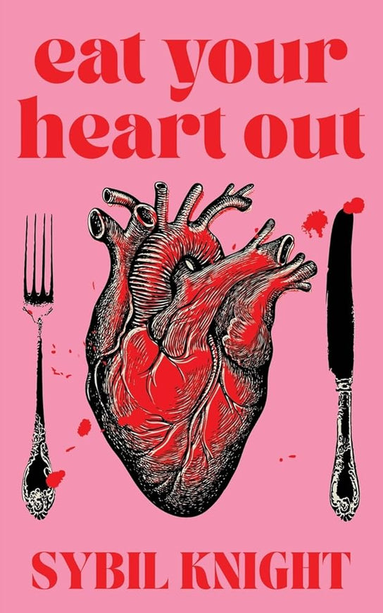 Eat Your Heart Out (Signed w/ Art+) - Heatwave Books