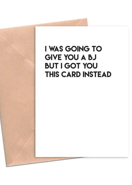 I Was Going to Give You a BJ Card - Crimson and Clover Studios