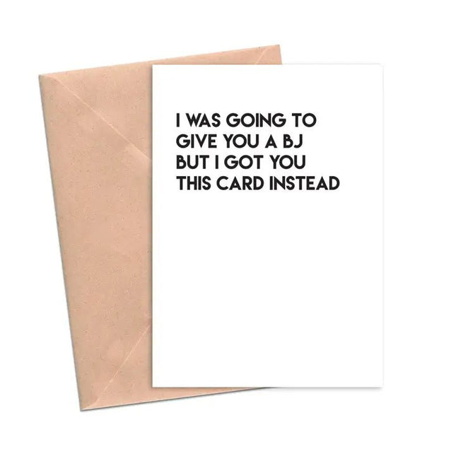 I Was Going to Give You a BJ Card - Crimson and Clover Studios