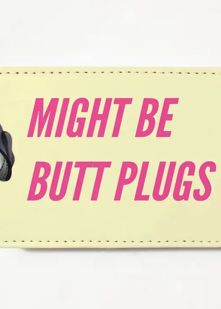 Might Be Butt Plugs Luggage Tag - Crimson and Clover Studios