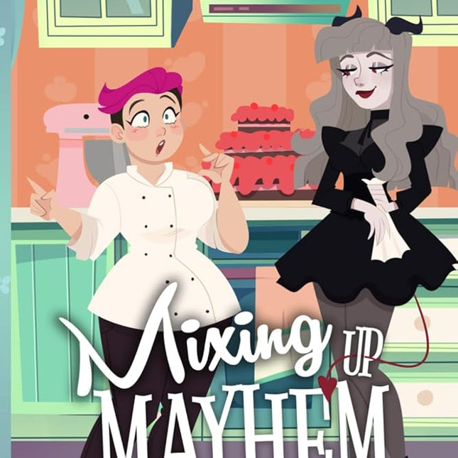 Mixing Up Mayhem (Signed w/ Character Sticker) - Heatwave Books