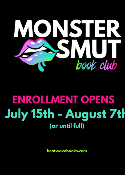 Monster Smut Book Club Subscription (Enrollment Opens July 15th) - Heatwave Books