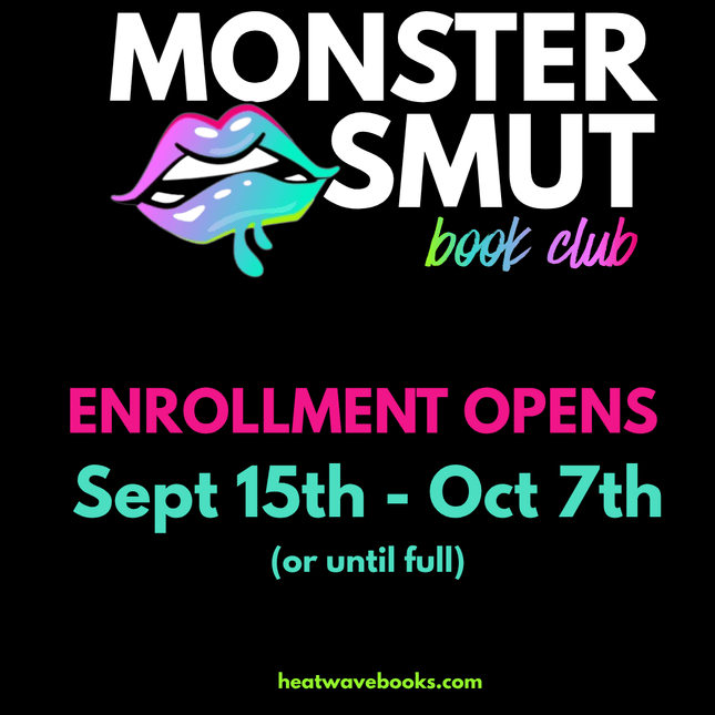Monster Smut Book Club Subscription (Opens 9/15) - Heatwave Books