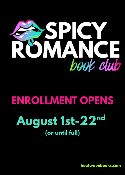Spicy Romance Book Club Subscription (Enrollment Opens 8/1) - Heatwave Books