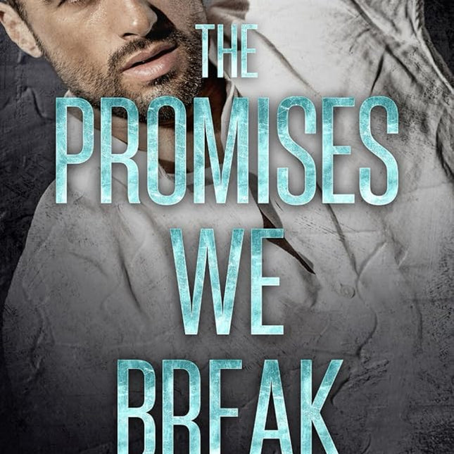 The Promises We Break (Signed) - Heatwave Books