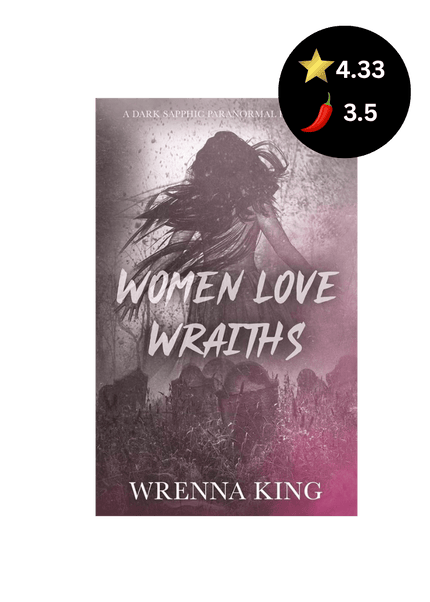 Women Love Wraiths (Signed) - Heatwave Books