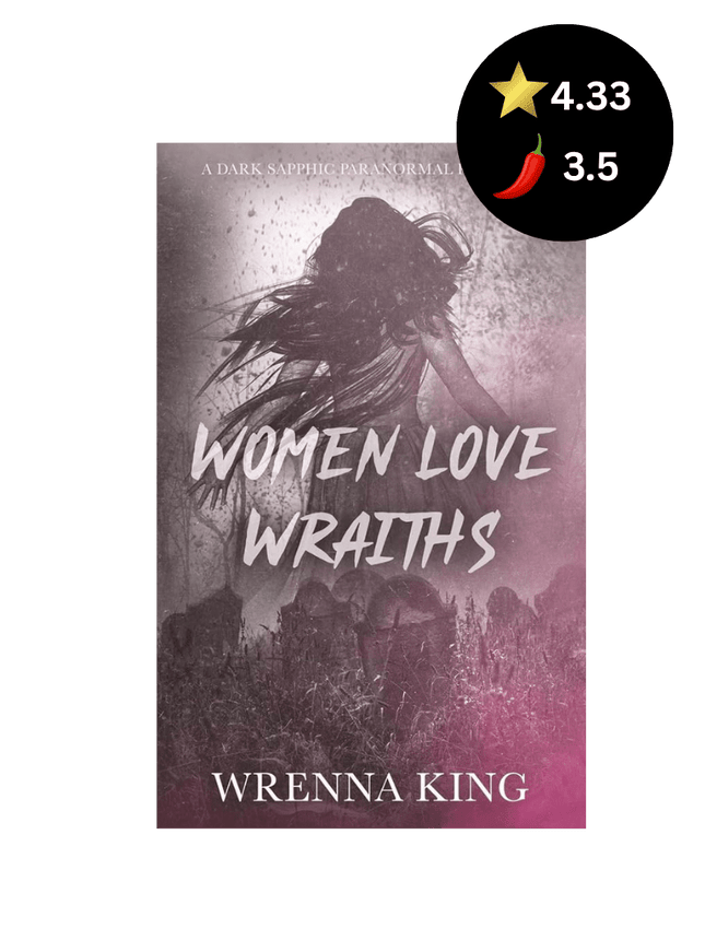 Women Love Wraiths (Signed) - Heatwave Books