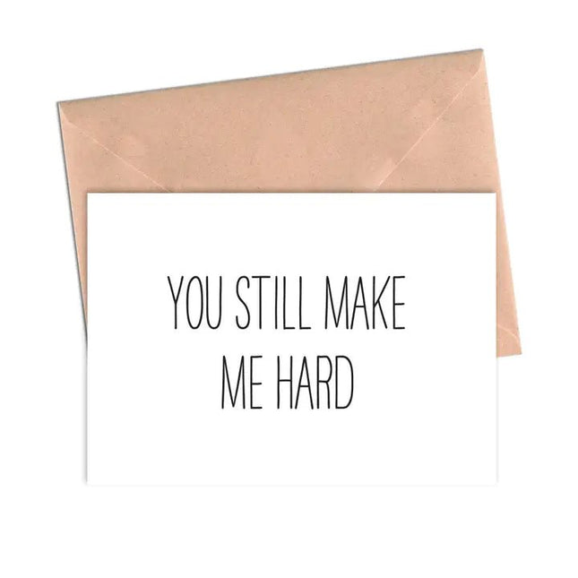 You Still Make Me Hard Card - Crimson and Clover Studios